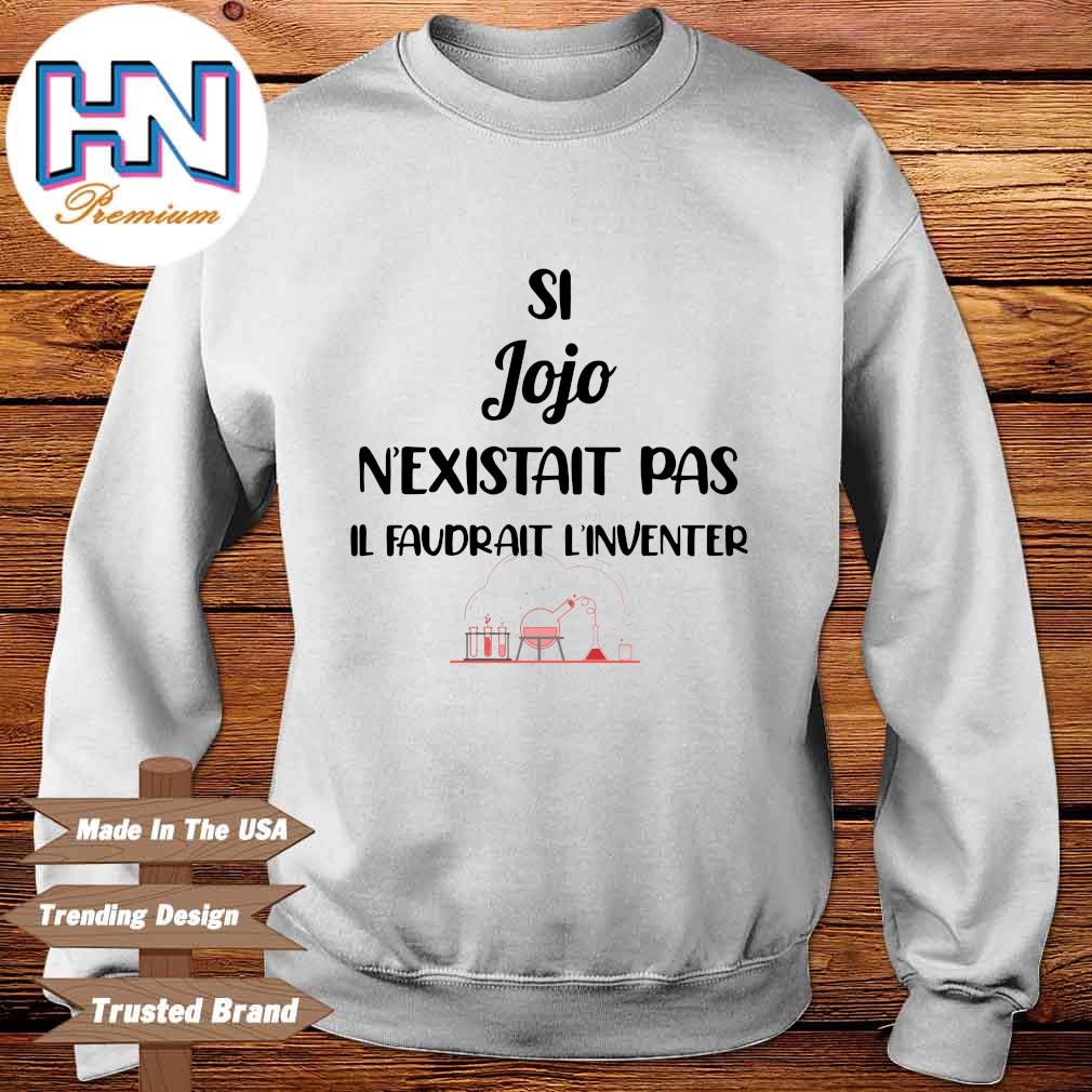 Si Jojo N Existait Pas Il Faudrait L Inventer 21 Shirt Hoodie Sweater Long Sleeve And Tank Top