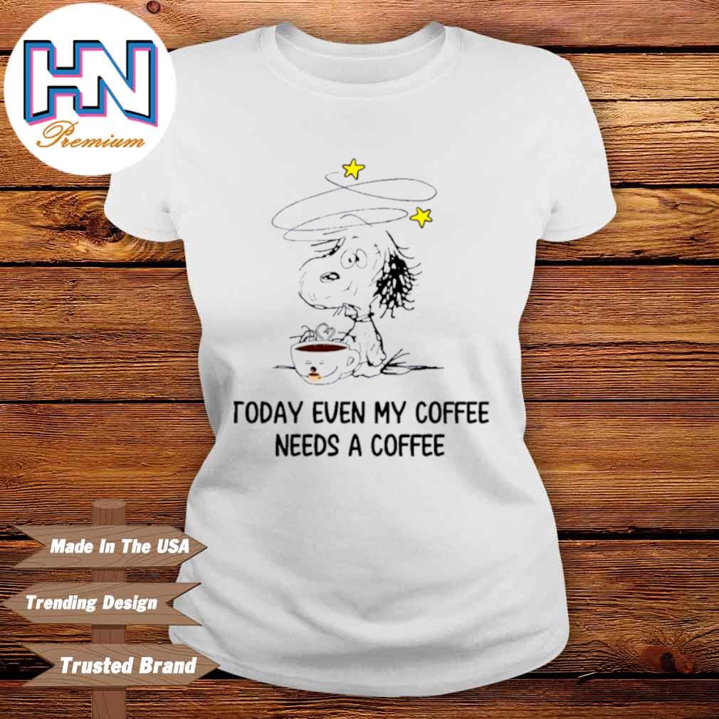 my coffee needs coffee shirt