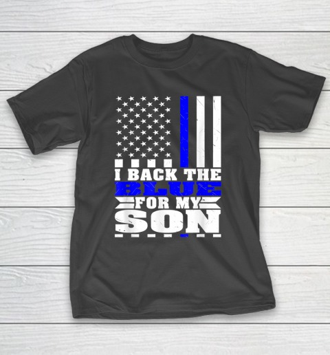 I Back The Blue For My Son Proud Police Mom Dad Cops Parent Thin Blue Line Shirt