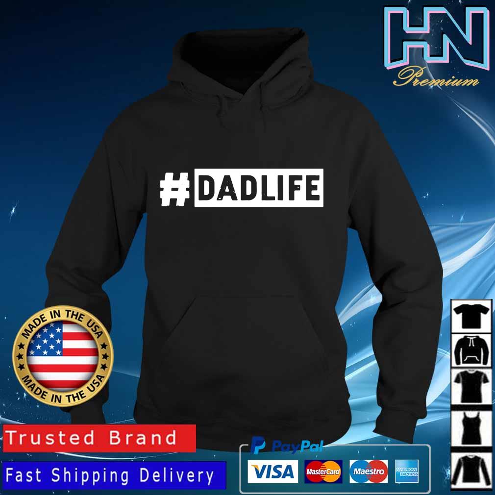 #DadLife Shirt Hoodie