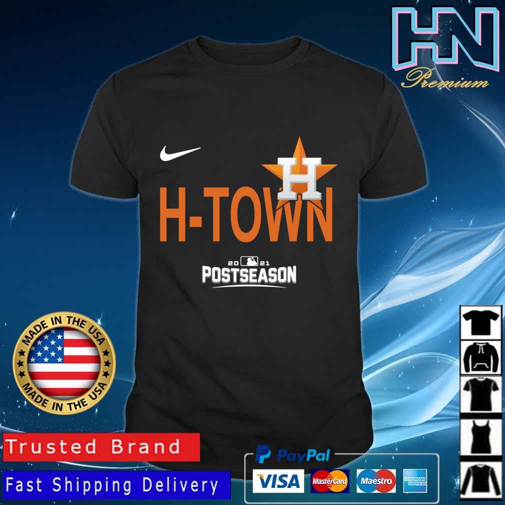 Houston Astros H-Town 2021 Postseason Shirt, hoodie, sweater, long sleeve  and tank top