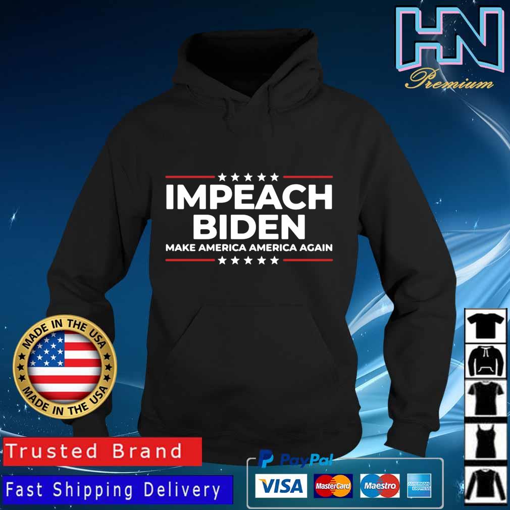 Impeach Biden Make America America Again Shirt Hoodie