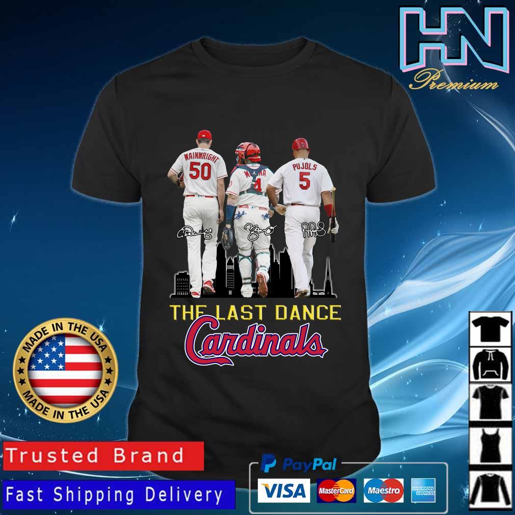 Hot The Last Dance Cardinals Yadier Molina Albert Pujols And Adam Wainwright  Signatures Shirt, hoodie, sweater, long sleeve and tank top