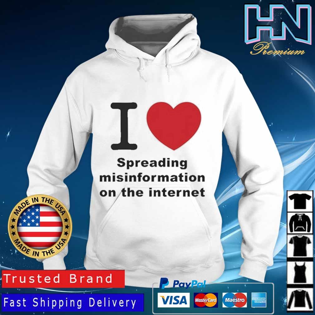 I love spreading misinformation on the internet Hoodie