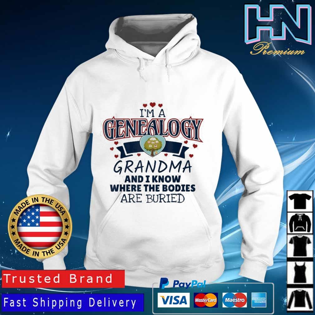 I'm a genealogy grandma and I know where the bodies are buried Hoodie