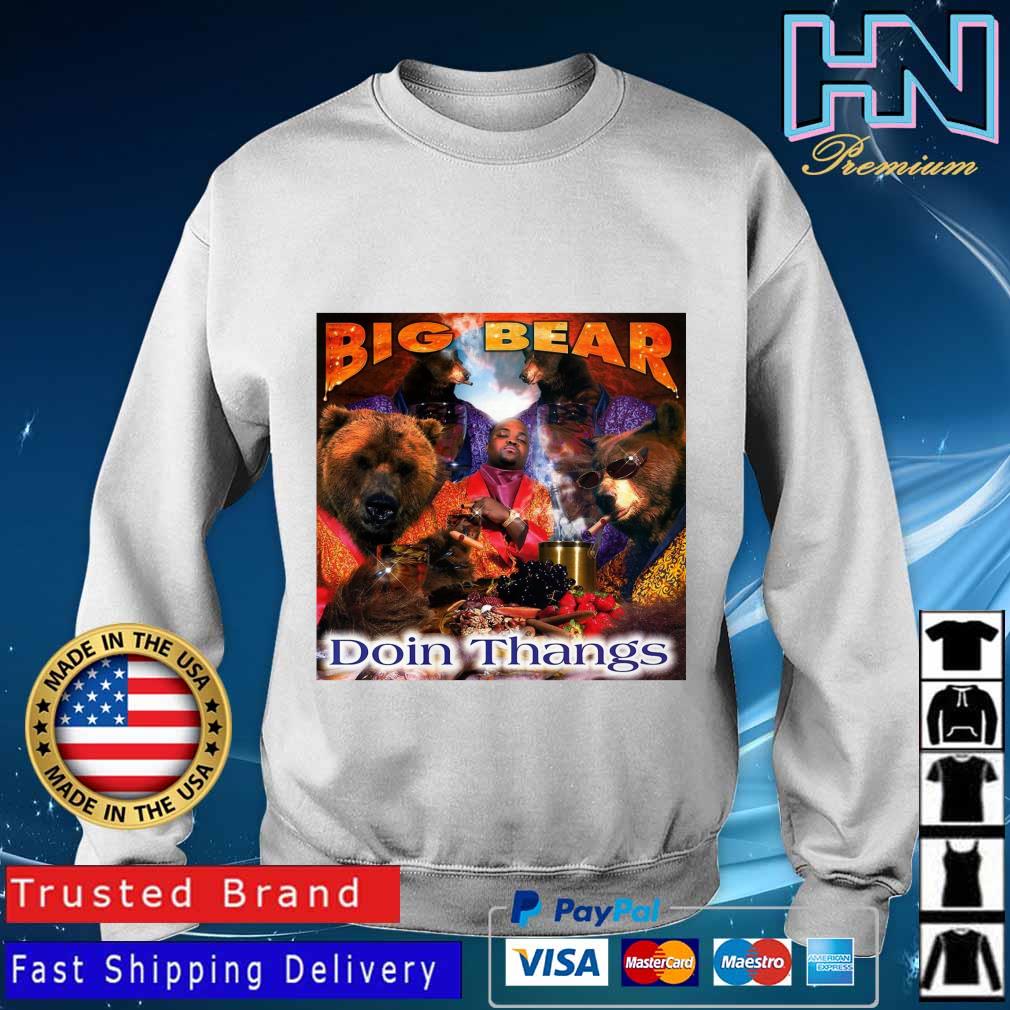 Big Bear Doin Thangs shirt, hoodie, sweater, long sleeve and tank top