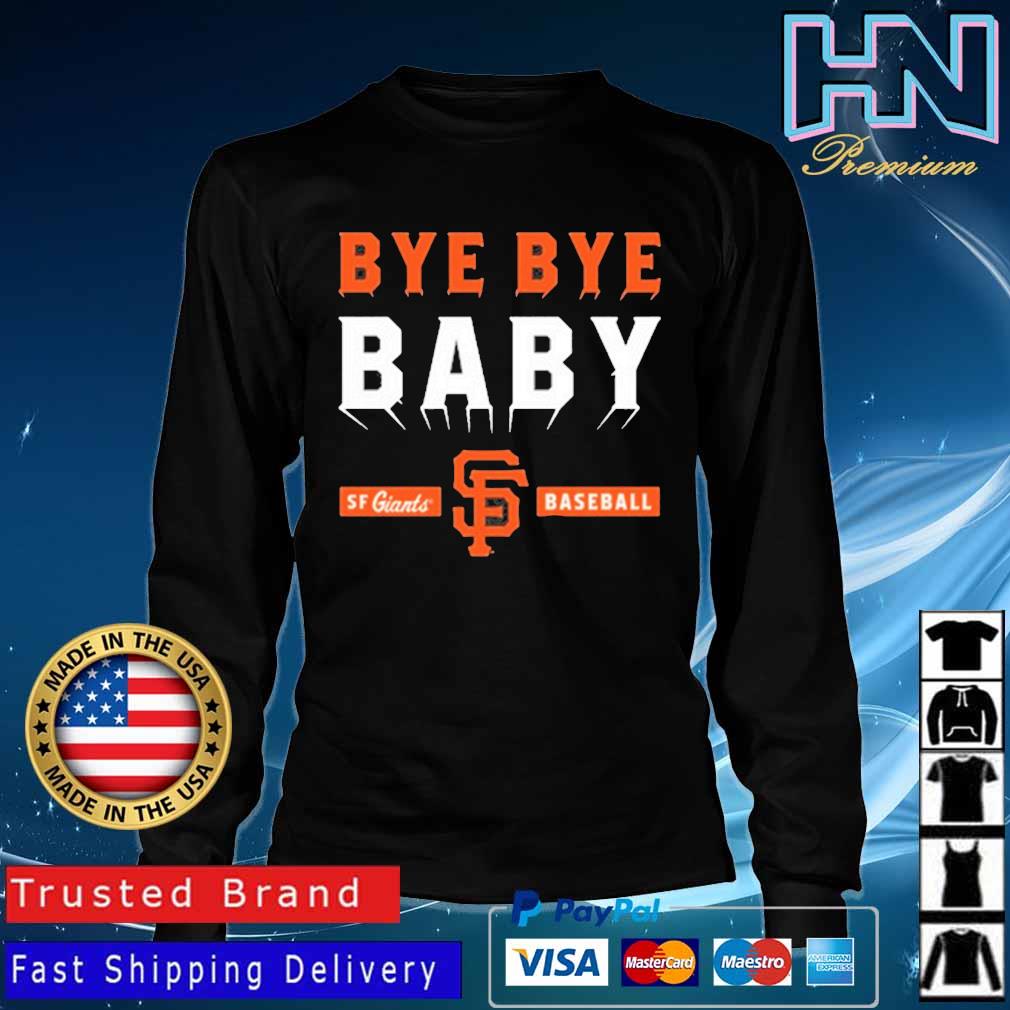 San Francisco Giants bye bye baby shirt - Kingteeshop