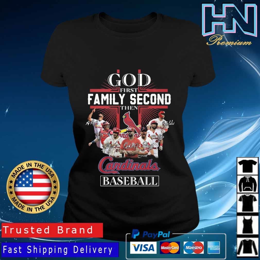 Official God First Family Second Then St. Louis Cardinals Baseball Signatures Shirt Ladies