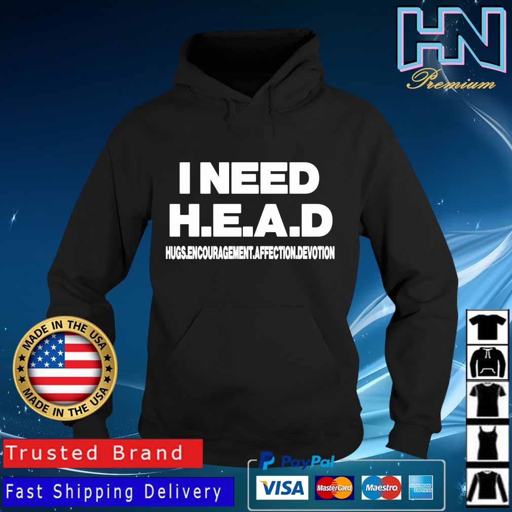 Official I need head hugs encouragement affection devotion s Hoodie