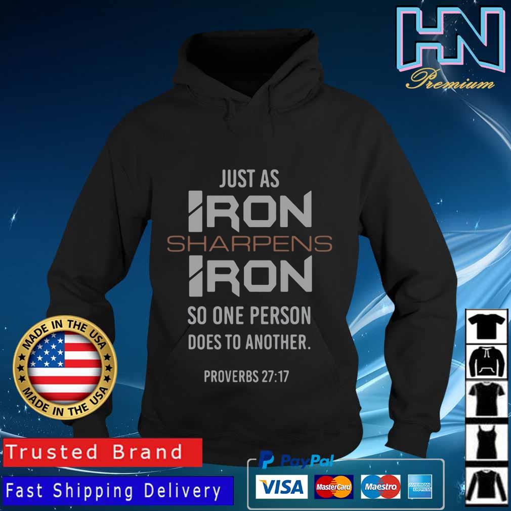 Official Just As Iron Sharpens Iron So One Person Does To Another Shirt Hoodie